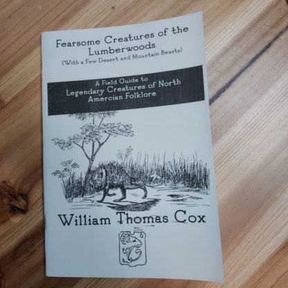 Fearsome Creatures of the Lumberwoods (With a Few Desert and Mountain Beasts)